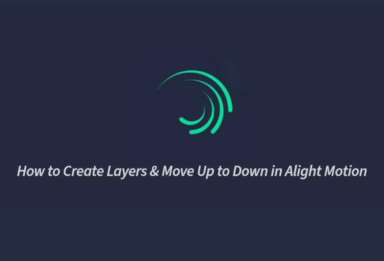 How to Create Layers & Move Up to Down in Alight Motion